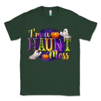 Sports Green I'm a Haunt Mess Classic Tee - texasbilliewilder