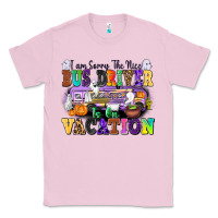 Bubblegum Pink I Am Sorry The Nice Bus Driver Is on Vacation Classic Tee - texasbilliewilder