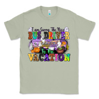 Matcha I Am Sorry The Nice Bus Driver Is on Vacation Classic Tee - texasbilliewilder