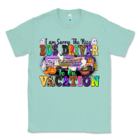 Seafoam I Am Sorry The Nice Bus Driver Is on Vacation Classic Tee - texasbilliewilder