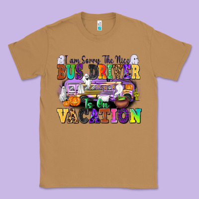 I Am Sorry The Nice Bus Driver Is On Vacation Classic Tee Designed By Texasbilliewilder