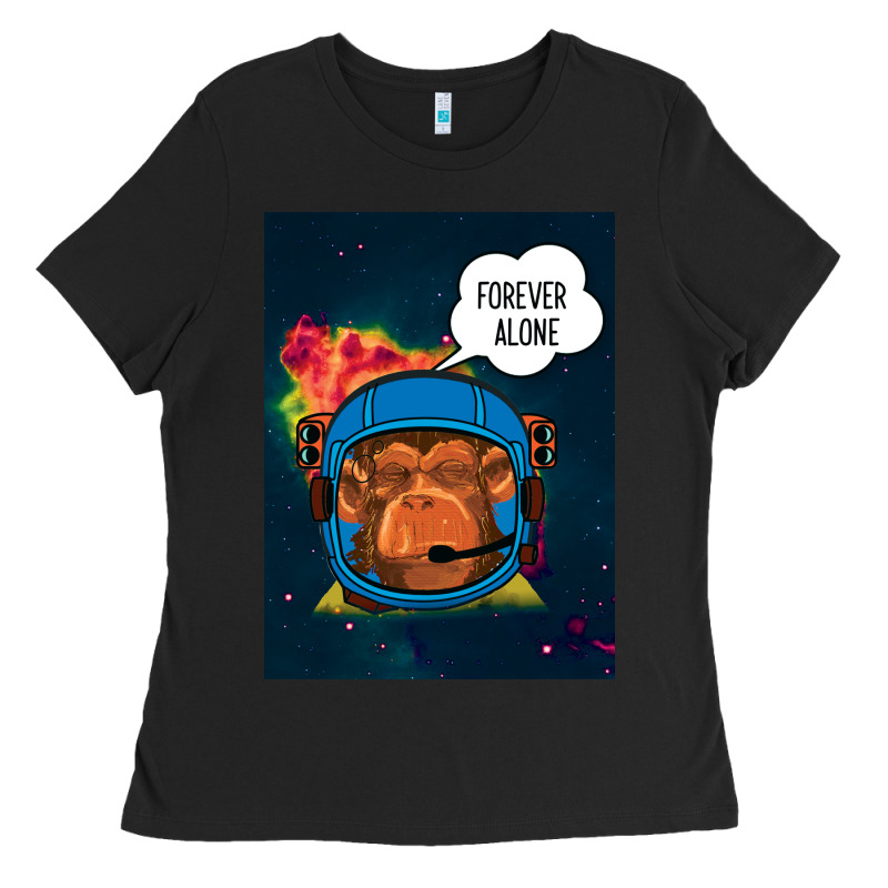 Forever Alone, Monkey, Space, Monkey At Space, Ladies Tee by Bettercallsaul | Teevron