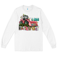 White I dig Easter Day Long Sleeve Tee - HowdyJamesFarm