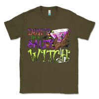 Army Green Don't Be a Salty Witch Classic Tee - texasbilliewilder
