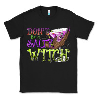 Black Don't Be a Salty Witch Classic Tee - texasbilliewilder