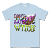 Dusty Blue Don't Be a Salty Witch Classic Tee - texasbilliewilder