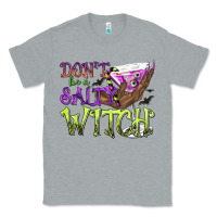 Heather Grey Don't Be a Salty Witch Classic Tee - texasbilliewilder