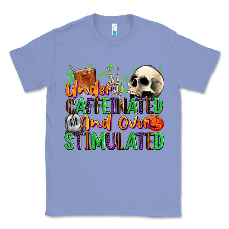 Under Caffeinated And Over Stimulated Classic Tee by texasbilliewilder | Teevron