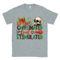 Heather Grey Under Caffeinated and Over Stimulated Classic Tee - texasbilliewilder