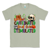 Matcha Under Caffeinated and Over Stimulated Classic Tee - texasbilliewilder