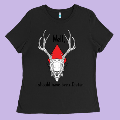 I Should Have Been Faster Ladies Tee Designed By Bettercallsaul