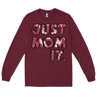Burgundy just mom it pink Long Sleeve Tee - Jasminsmagicworld