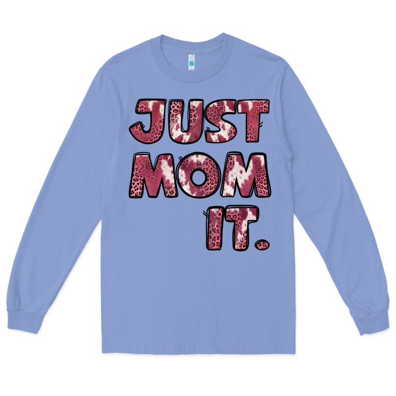 Just Mom It Pink Long Sleeve Tee by Jasminsmagicworld | Teevron