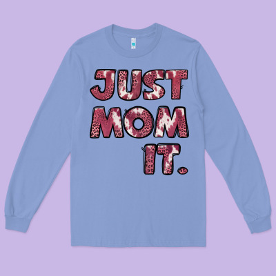 Just Mom It Pink Long Sleeve Tee Designed By Jasminsmagicworld