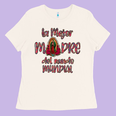 La Mejor Madre Del Mundo Mundial Ladies Tee Designed By Bettercallsaul