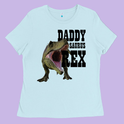 Daddy Saurus Rex Ladies Tee Designed By Bettercallsaul