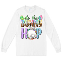 White Do the bunny hop Easter Day Long Sleeve Tee - HowdyJamesFarm