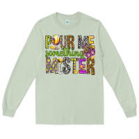Matcha Pour me something mister Marri Gras Long Sleeve Tee - HowdyJamesFarm