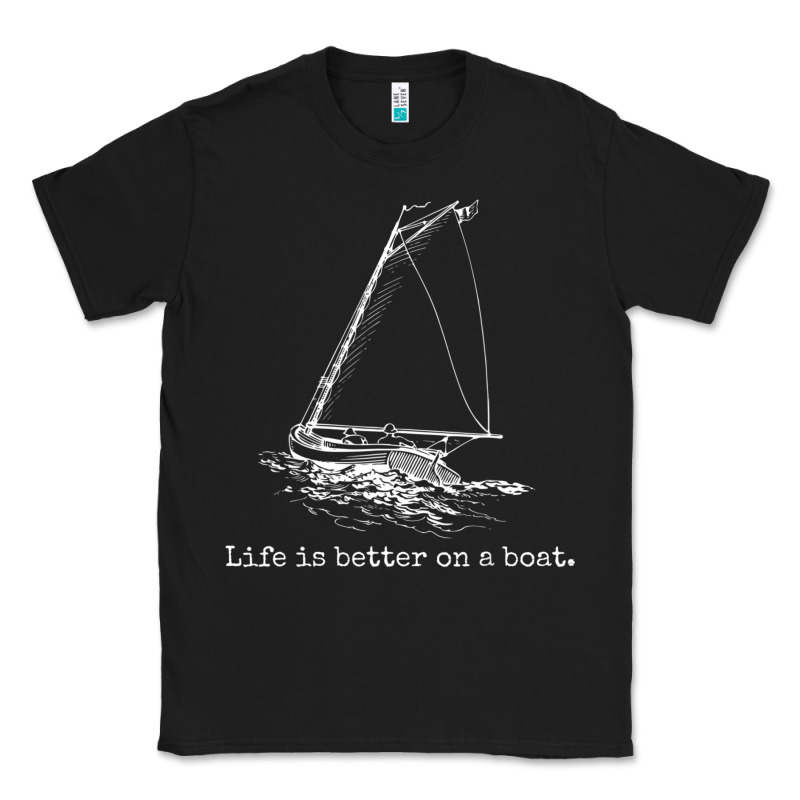 Life Is Better On A Boat Sailboat Sketch Cool Sailing Gifts Classic Tee by minhPixels | Teevron