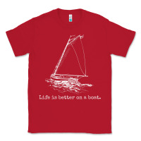 Red Life Is Better On A Boat Sailboat Sketch Cool Sailing Gifts Classic Tee - minhPixels