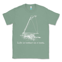 Sage Life Is Better On A Boat Sailboat Sketch Cool Sailing Gifts Classic Tee - minhPixels