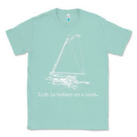 Seafoam Life Is Better On A Boat Sailboat Sketch Cool Sailing Gifts Classic Tee - minhPixels