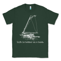 Sports Green Life Is Better On A Boat Sailboat Sketch Cool Sailing Gifts Classic Tee - minhPixels