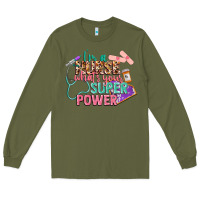 Army Green i'm a nurse what's your superpower Long Sleeve Tee - CowGirlArtShop