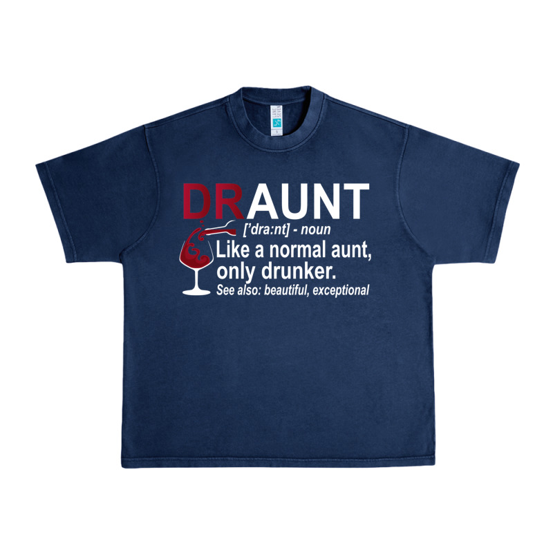 Funny Drunk Aunt Definition Draunt Gift For Auntie Urban Heavy Tee by minhPixels | Teevron