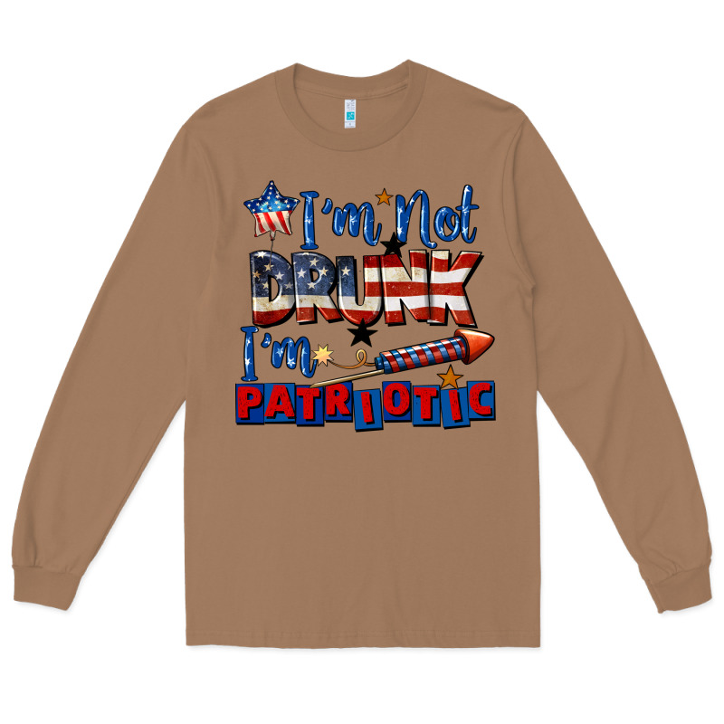 I'm Not Drunk I'm Patriotic 4th Of July Long Sleeve Tee by CowGirlArtShop | Teevron