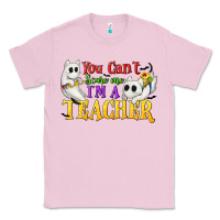 Bubblegum Pink You Can't Scare Me I'm a Teacher Classic Tee - texasbilliewilder