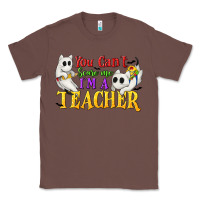 Chestnut You Can't Scare Me I'm a Teacher Classic Tee - texasbilliewilder