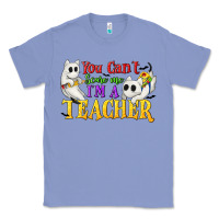 Colony Blue You Can't Scare Me I'm a Teacher Classic Tee - texasbilliewilder