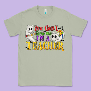 You Can't Scare Me I'm A Teacher Classic Tee Designed By Texasbilliewilder