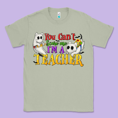 You Can't Scare Me I'm A Teacher Classic Tee Designed By Texasbilliewilder