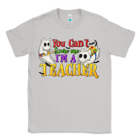 Moon Dust You Can't Scare Me I'm a Teacher Classic Tee - texasbilliewilder
