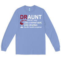 Colony Blue Funny Drunk Aunt Definition DRAUNT Gift For Auntie Long Sleeve Tee - minhPixels