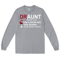 Heather Grey Funny Drunk Aunt Definition DRAUNT Gift For Auntie Long Sleeve Tee - minhPixels