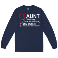 Navy Funny Drunk Aunt Definition DRAUNT Gift For Auntie Long Sleeve Tee - minhPixels