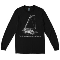 Black Life Is Better On A Boat Sailboat Sketch Cool Sailing Gifts Long Sleeve Tee - minhPixels