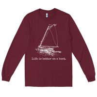 Burgundy Life Is Better On A Boat Sailboat Sketch Cool Sailing Gifts Long Sleeve Tee - minhPixels