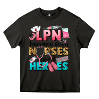 Asphalt lpn because nurses need heroes Heavy Core Tee - LillyAllenDesigns