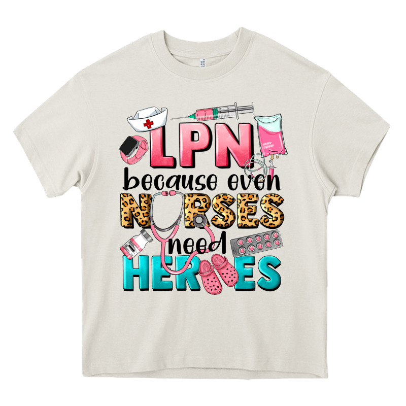 Lpn Because Nurses Need Heroes Heavy Core Tee by LillyAllenDesigns | Teevron