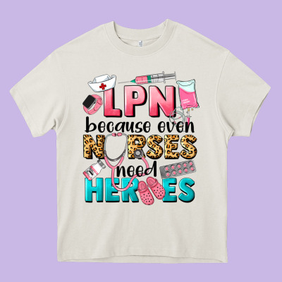 Lpn Because Nurses Need Heroes Heavy Core Tee Designed By Lillyallendesigns