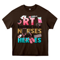 Chocolate Brown rt because nurses need heroes Heavy Core Tee - LillyAllenDesigns