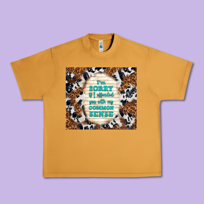 I'm Sorry If I Offended You With My Common Sense Urban Heavy Tee Designed By Tumblerdesignbyshophia