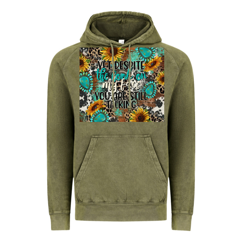 Yet Despite The Look On My Face You Are Still Talk Vintage Hoodie by CowGirlArtShop | Teevron