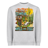 Heather Grey If Was A Cowgirl I'd Be Wild And Free Heavyweight Sweatshirt - FaDigitalArtStudio
