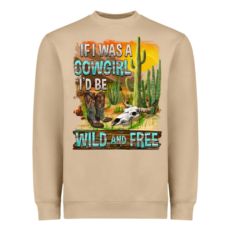If Was A Cowgirl I'd Be Wild And Free Heavyweight Sweatshirt by FaDigitalArtStudio | Teevron