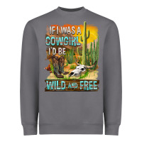 Storm If Was A Cowgirl I'd Be Wild And Free Heavyweight Sweatshirt - FaDigitalArtStudio